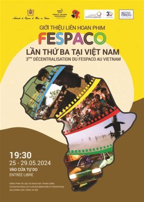 Le Festival panafricain du cinéma de Ouagadougou: Un événement cinématographique flamboyant célébrant la diversité culturelle africaine